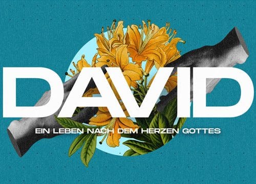 David – Ein Leben nach dem Herzen Gottes