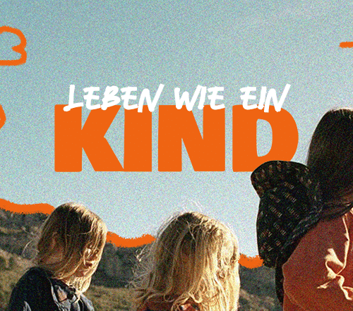 Leben wie ein Kind
